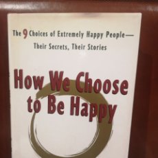 Libros de segunda mano: HOW WE CHOOSE TO BE HAPPY. RICK FOSTER & GREG HICKS.. Lote 304491948