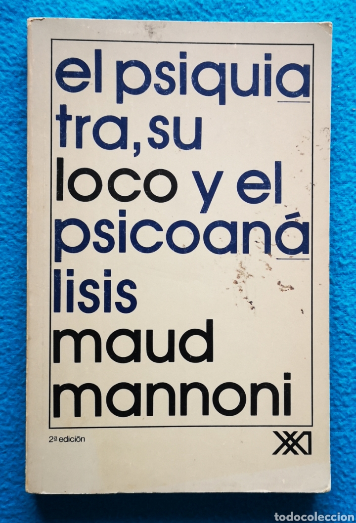 Libri di seconda mano: EL PSIQUIATRA, SU LOCO Y EL PSICOAN&Aacute;LISIS - MAUD MANNONI