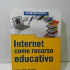 Libros de segunda mano: INTERNET COMO RECURSO EDUCATIVO - AURORA UNTURBE FERNANDEZ, Mª DEL CARMEN ARENAS FONOLLOSA. Lote 307620038