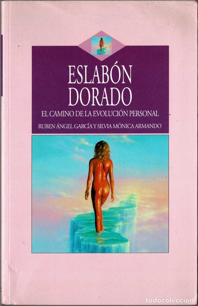 Libri di seconda mano: Eslab&oacute;n Dorado. El camino de la evoluci&oacute;n personal - Rub&eacute;n Angel Garc&iacute;a y Silvia M&oacute;nica Armado