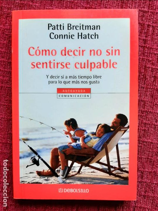 Second hand books: C&oacute;mo decir no sin sentirse culpable. Y decir s&iacute; a m&aacute;s tiempo libre para lo que m&aacute;s nos gusta - Breit