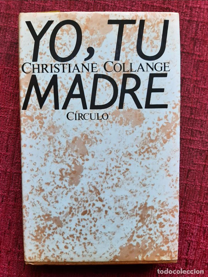 Libros de segunda mano: Yo, tu madre - Collange, Christiane - Foto 1