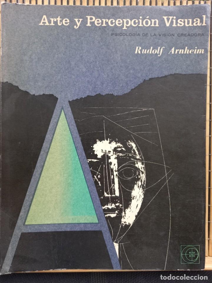 Libros de segunda mano: Rudolf Arnheim / Arte y percepci&oacute;n visual - Psicolog&iacute;a de la visi&oacute;n creadora - EUDEBA 1962 - Foto 1