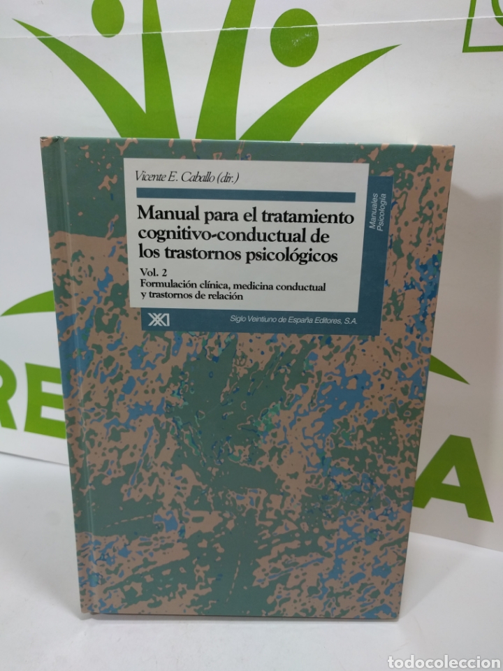 Second hand books: Manual para el tratamiento cognitivo conductual de los trastornos psicol&oacute;gicos. Manuales psicolog&iacute;a