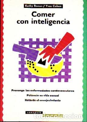 Libros de segunda mano: COMER CON INTELIGENCIA. BONAN, KATHY; COHEN, YVES. AUT-088