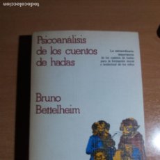 Libros de segunda mano: PSICOANÁLISIS DE LOS CUENTOS DE HADAS. BRUNO BETTELHEIM