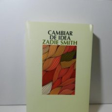 Libros de segunda mano: CAMBIAR DE IDEA - ZADIE SMITH. Lote 316809983