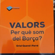 Libros de segunda mano: VALORS. PER QUÈ SOM DEL BARÇA?. ORIOL QUEROL FERRER. ED. PLATAFORMA