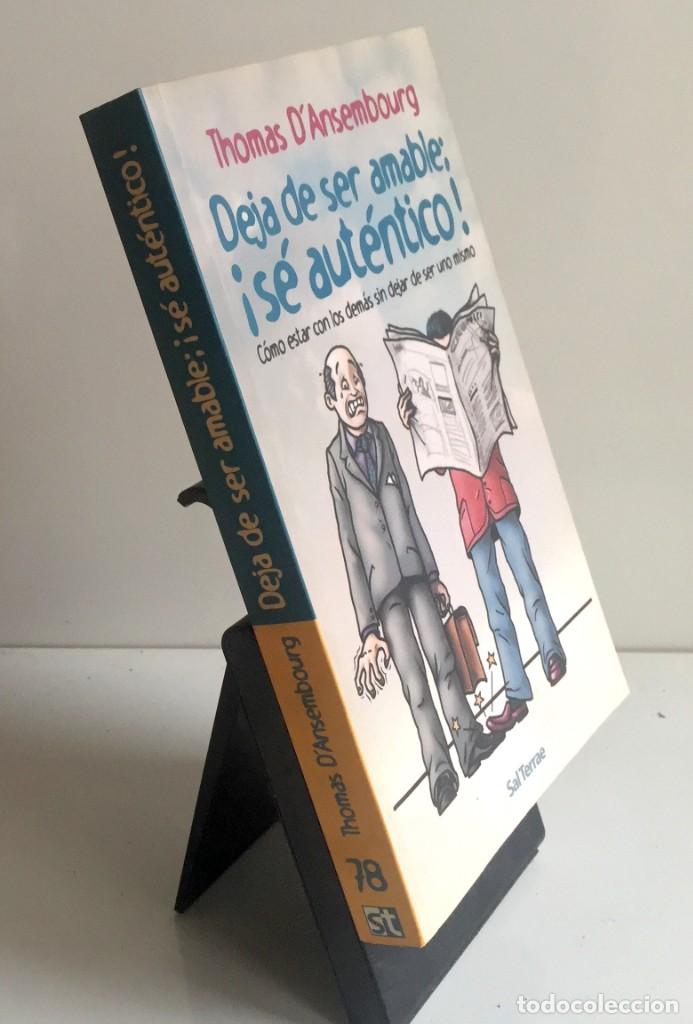 Libros de segunda mano: DEJA DE SER AMABLE, &iexcl;S&Eacute; AUT&Eacute;NTICO! Thomas DAnsembourg - Foto 3