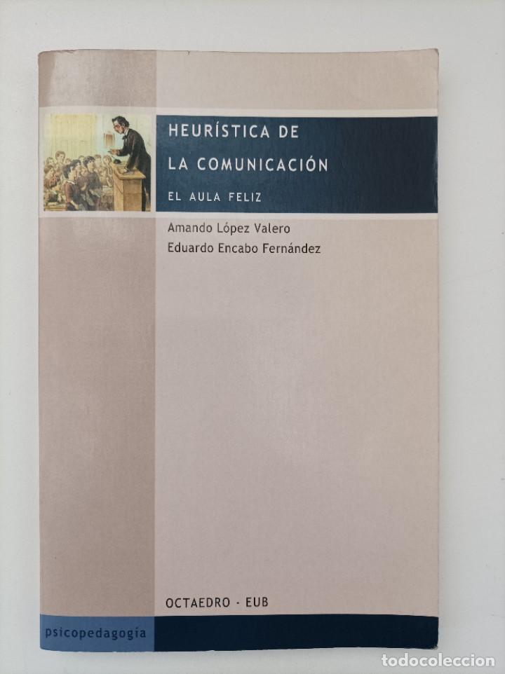 Second hand books: Heur&iacute;stica de la comunicaci&oacute;n: El aula feliz (Educaci&oacute;n-Psicopedagog&iacute;a) Editorial Octaedro. 1&ordf; edi