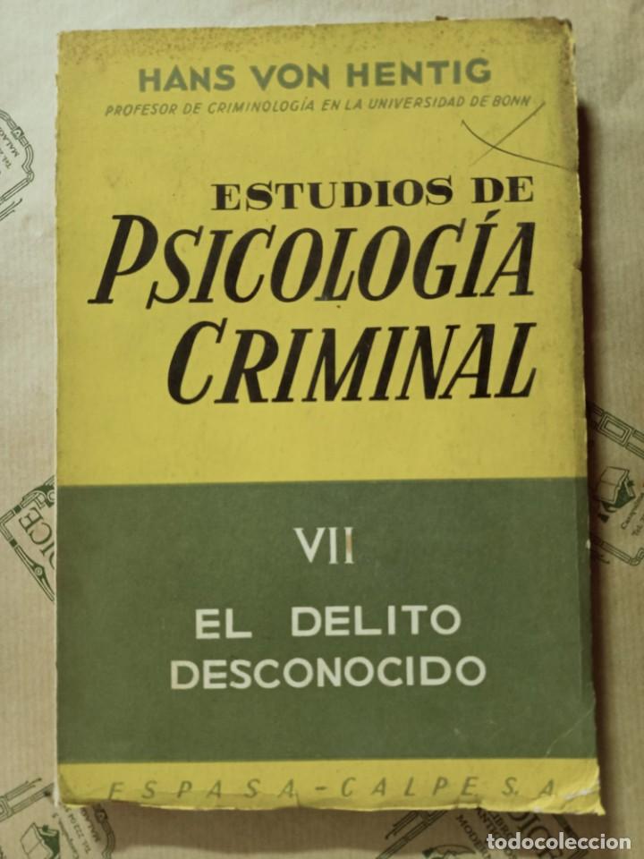 Libros de segunda mano: ESTUDIOS DE PSICOLOGIA CRIMINAL VII: EL DELITO DESCONOCIDO, DE HANS VON HENTIG
