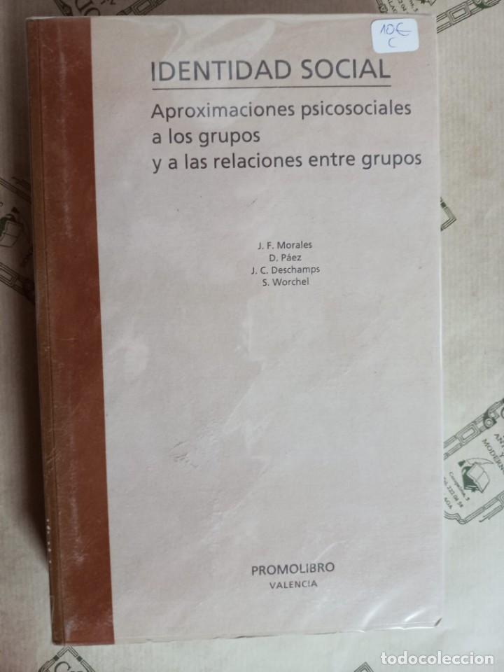 Libros de segunda mano: IDENTIDAD SOCIAL. APROXIMACIONES PSICOSOCIALES A LOS GRUPOS Y LAS RELACIONES ENTRE GRUPOS