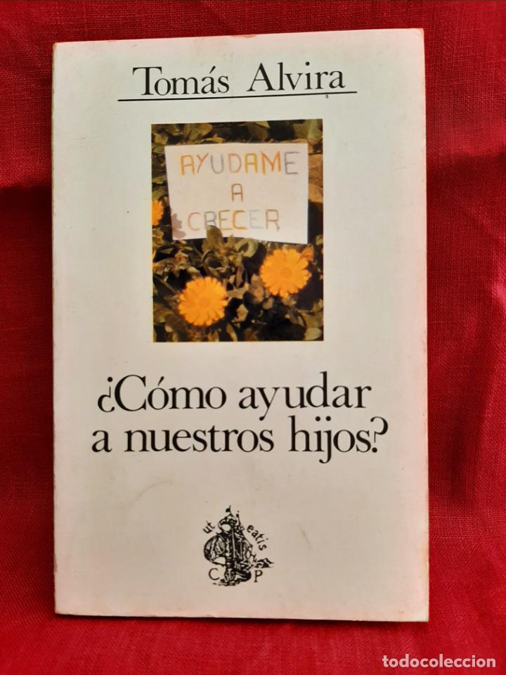 Libros de segunda mano: &iquest;C&oacute;mo ayudar a nuestros hijos? - Alvira, Tom&aacute;s - Foto 1