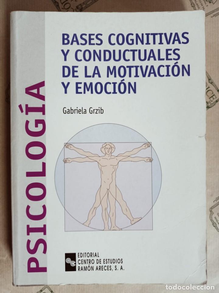 Second hand books: BASES COGNITIVAS Y CONDUCTUALES DE LA MOTIVACION Y EMOCION, DE GABRIELA GRZIB