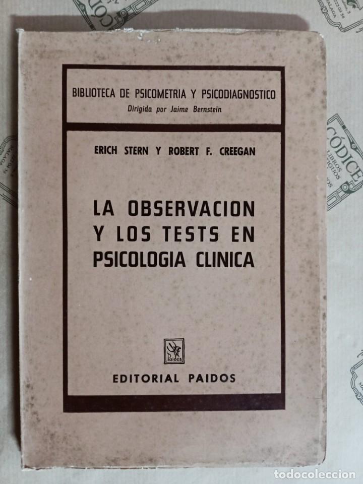 Second hand books: LA OBSERVACION Y LOS TESTS EN PSICOLOGIA CLINICA, DE ERICH STERN y ROBERT F. CREEGAN
