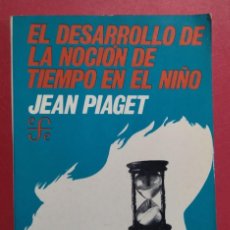 Libros de segunda mano: EL DESARROLLO DE LA NOCIÓN DE TIEMPO EN EL NIÑO. JEAN PIAGET.