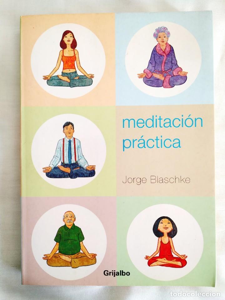 Libros de segunda mano: JORGE BLASCHKE: MEDITACI&Oacute;N PR&Aacute;CTICA - Foto 1