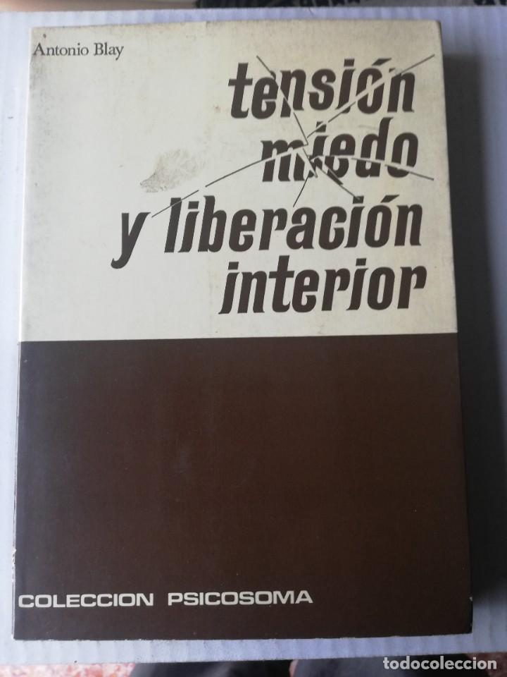 Libros de segunda mano: ANTONIO BLAY. TENSION, MIEDO Y LIBERACION INTERIOR. CYMYS, 1971