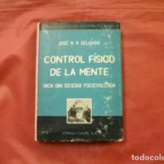 Libros de segunda mano: CONTROL FÍSICO DE LA MENTE HACIA UNA SOCIEDAD PSICOCIVILIZADA. DELGADO, JOSÉ M. R