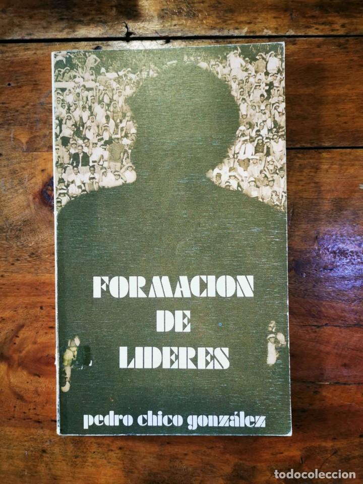 Libros de segunda mano: CHICO GONZ&Aacute;LEZ, Pedro. Formaci&oacute;n de l&iacute;deres - Foto 1
