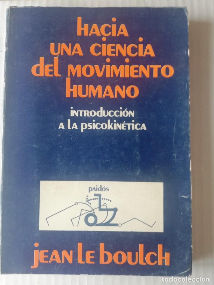 Gebrauchte B&uuml;cher: JEAN LE BOUCH. HACIA UNA CIENCIA DEL MOVIMIENTO HUMANO. INTRODUCCI&Oacute;N A LA PSICOKINETICA Paidos 1978