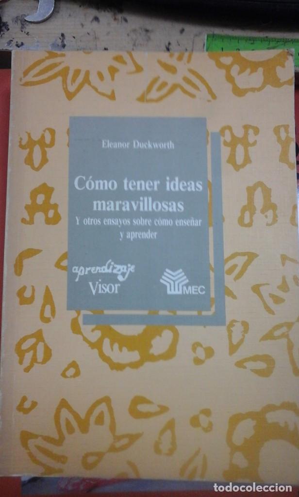 Gebrauchte B&uuml;cher: C&Oacute;MO TENER IDEAS MARAVILLOSAS y otros ensayos sobre c&oacute;mo enes&ntilde;ar y aprender (Madrid, 1988)