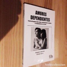 Libros de segunda mano: AMORES DEPENDIENTES - AMPARO SALCEDO, EMILIA SERRA. Lote 338673738