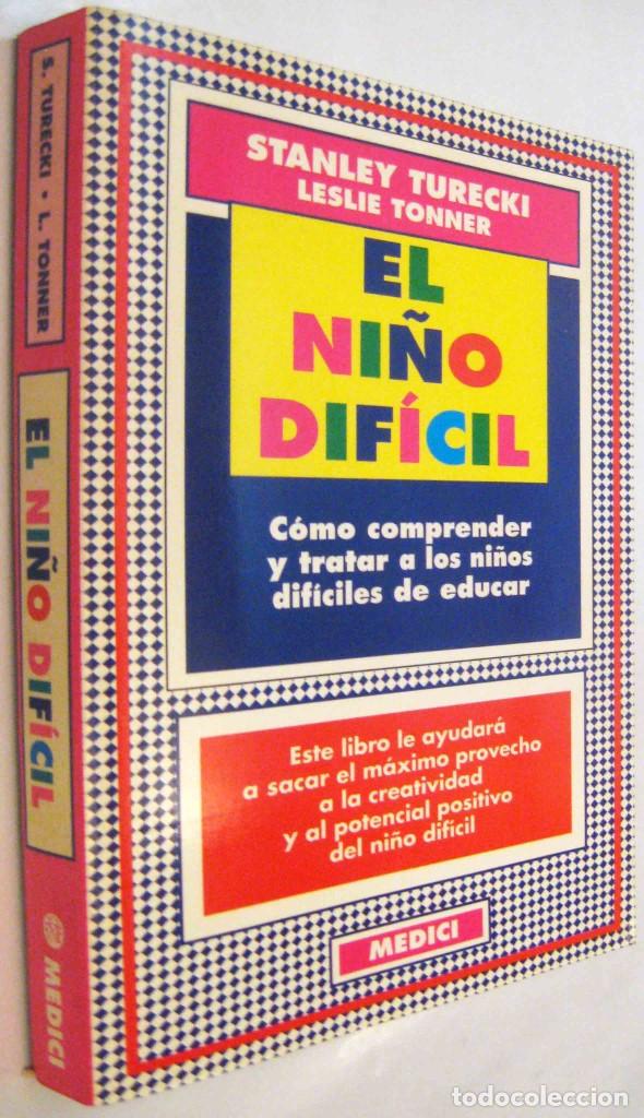Libros de segunda mano: (S1) - EL NIÑO DIFICIL - STANLEY TURECKI Y LESLIE TONNER - Foto 1 - 339138368