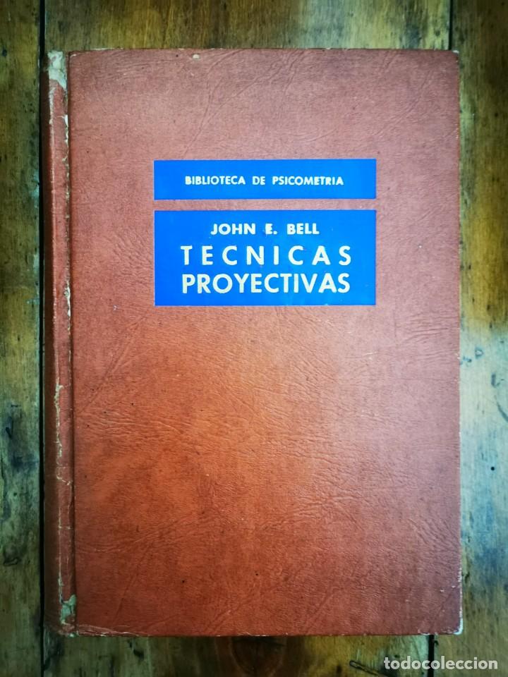 Libros de segunda mano: BELL, John E. T&eacute;cnicas proyectivas : exploraci&oacute;n de la din&aacute;mica de la personalidad - Foto 1