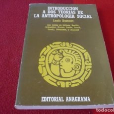 Libros de segunda mano: INTRODUCCION A DOS TEORIAS DE LA ANTROPOLOGIA SOCIAL ( LOUIS DUMONT ) ANAGRAMA 1975. Lote 340292948