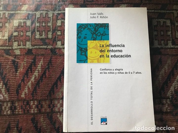 Second hand books: La influencia del entorno en la educaci&oacute;n. Confianza y alegr&iacute;a en los ni&ntilde;os de 0 a 7 a&ntilde;os