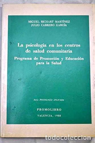 Libri di seconda mano: La psicolog&iacute;a en los centros de salud comunitaria. Miguel Richart Mart&iacute;nez. Julio Cabrero