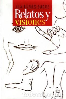 Libros de segunda mano: RELATOS Y VISIONES. BLAZQUEZ SANCHEZ, OLGA. AUT-098