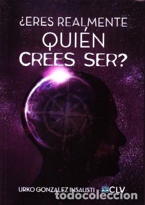 Libri di seconda mano: &iquest;ERES REALMENTE QUIEN CREES SER? GONZALEZ INSAUSTI, URKO PS-195