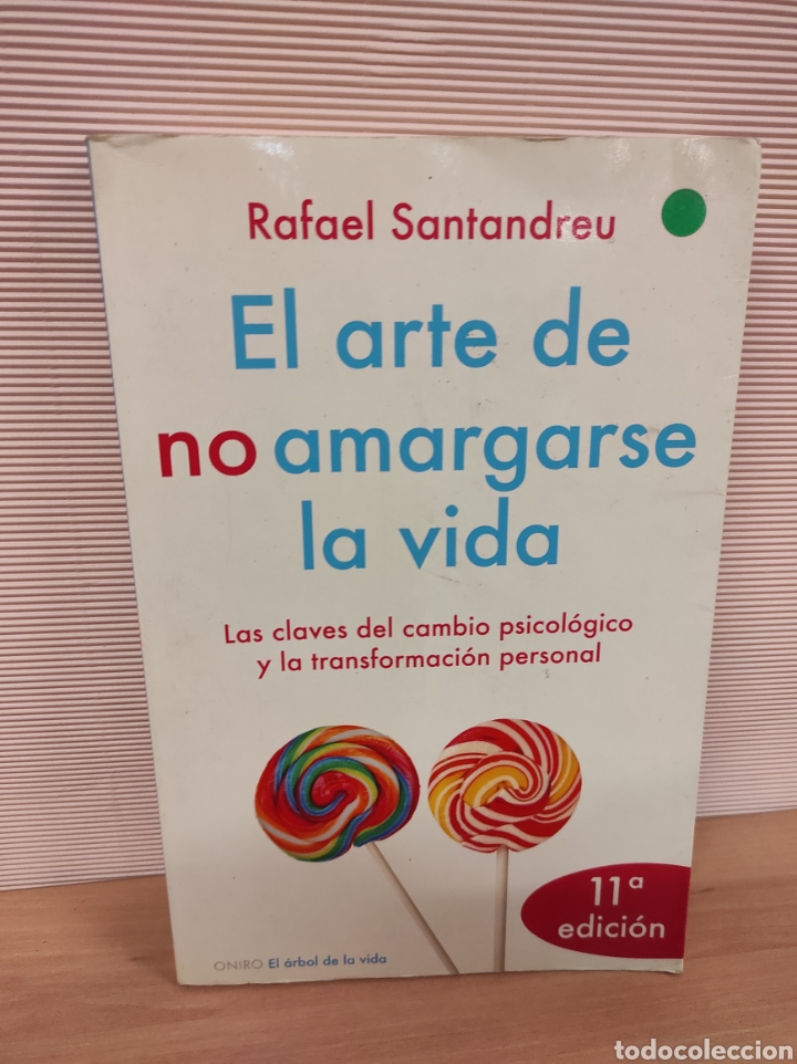 El arte de no amargarse la vida - Rafael Santandreu -5% en libros