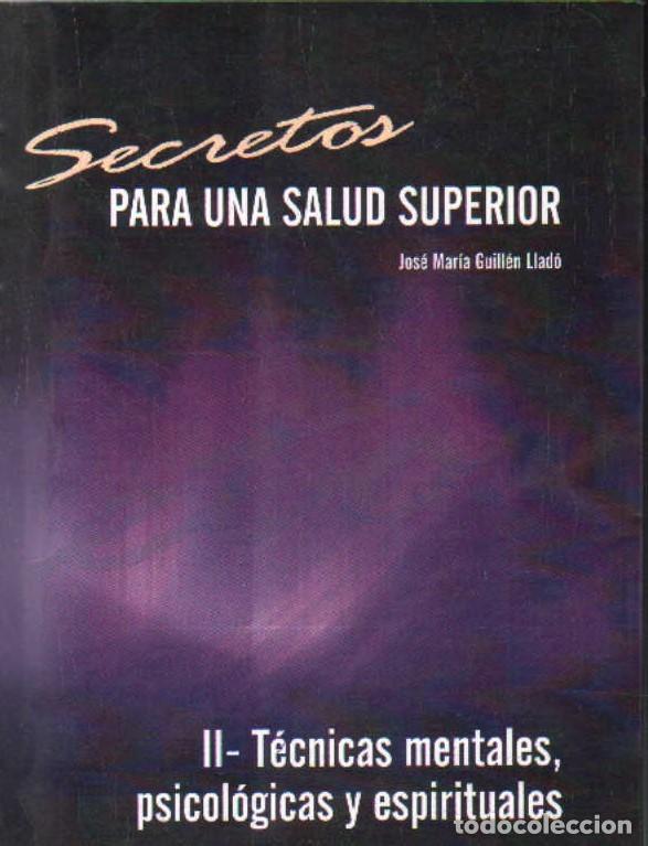 Libros de segunda mano: SECRETOS PARA UNA SALUD SUPERIOR II: T&Eacute;CNICAS MENTALES, PSICOLOGICAS Y ESPIRITUALES. A-PSI-699