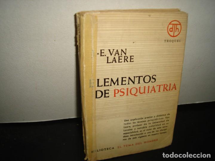 Libros de segunda mano: 10- ELEMENTOS DE PSIQUIATR&Iacute;A - J. E. VAN LAERE - Foto 1