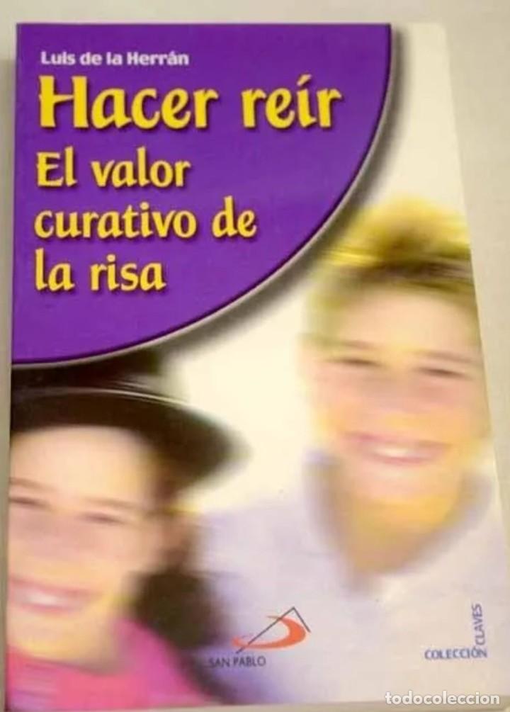 Second hand books: Hacer reir El valor curativo de la risa Luis de la Herran