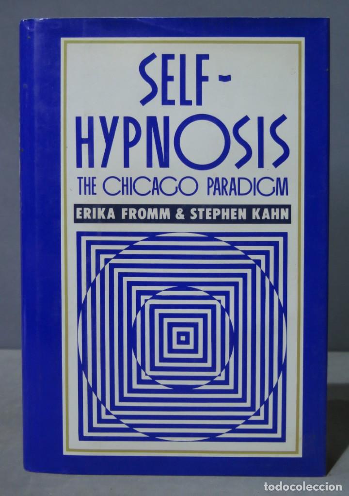 Libros de segunda mano: Self-Hyponosis. the Chicago Paradigm. Fromm. Kahn - Foto 1