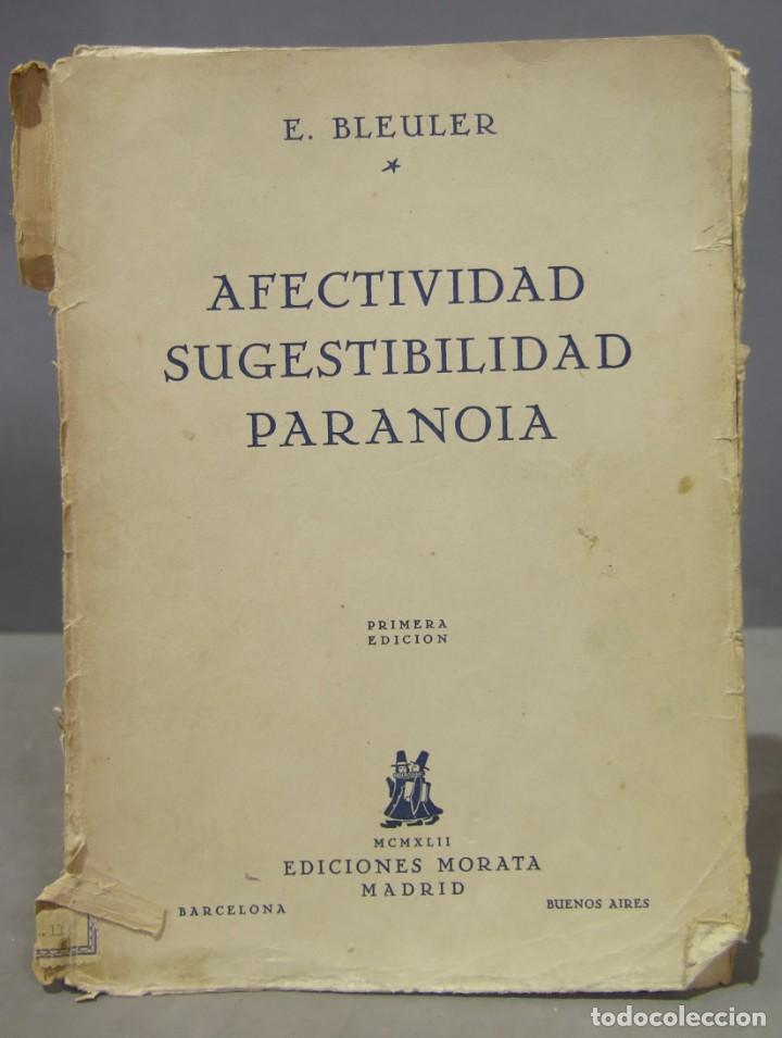 Libros de segunda mano: AFECTIVIDAD, SUGESTIBILIDAD, PARANOIA. E. BLEULER - Foto 1