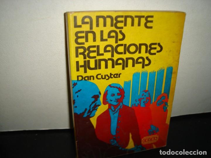 Libros de segunda mano: 24- LA MENTE EN LAS RELACIONES HUMANAS - DAN CUSTER - Foto 1