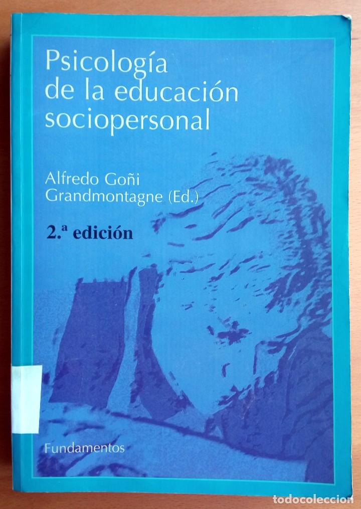 Libri di seconda mano: Psicolog&iacute;a de la educaci&oacute;n sociopersonal, de Alfredo Go&ntilde;i Grandmontagne. 2&ordf; edici&oacute;n.