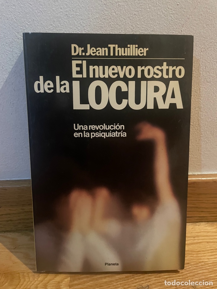 Libri di seconda mano: Dr. Jean Thuillier El nuevo rostro de la locura