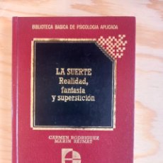 Libros de segunda mano: LA SUERTE. REALIDAD, FANTASÍA Y SUPERSTICIÓN. - CARMEN RODRIGUEZ Y MATIN REIMAT - ED. QUORUM - 1986. Lote 351314924