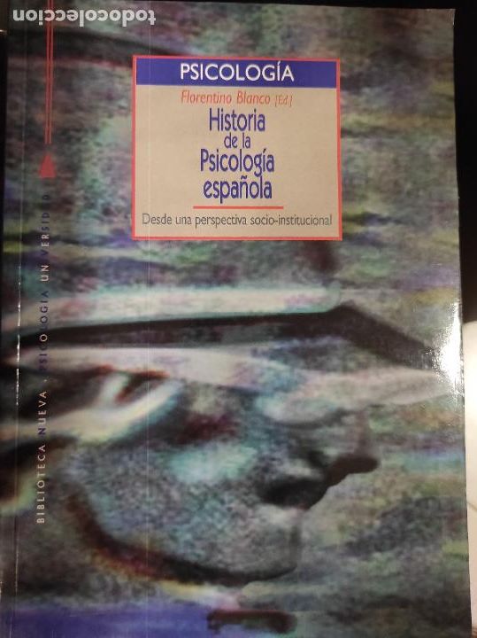 Gebrauchte B&uuml;cher: HISTORIA DE LA PSICOLOG&Iacute;A ESPA&Ntilde;OLA. DESDE UNA PERSPECTIVA SOCIO-INSTITUCIONAL FLORENTINO BLANCO