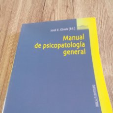 Libros de segunda mano: MANUAL DE PSICOPATOLOGIA GENERAL DE JORDI E.OBIOLS.. Lote 353269049