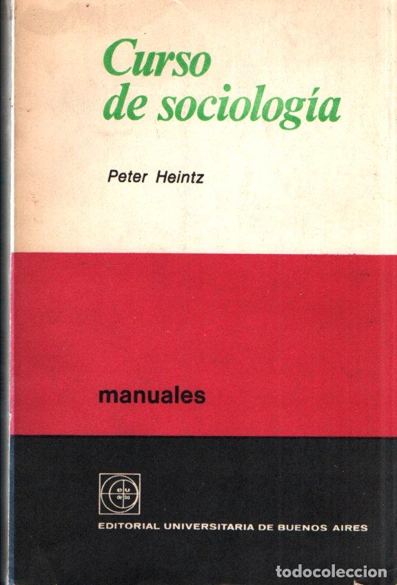 Libros de segunda mano: HEINTZ : CURSO DE SOCIOLOG&Iacute;A (EUDEBA, 1968) - Foto 1
