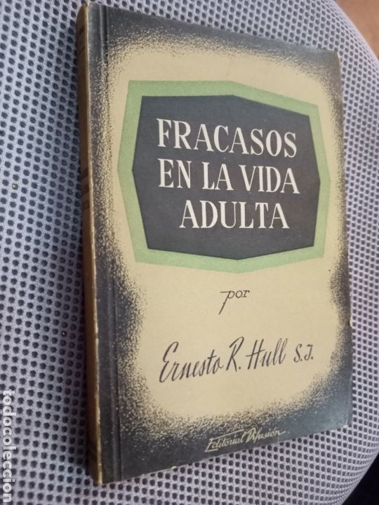 Second hand books: Fracasos en la vida adulta Ernesto R. Hull Publicado por ed. Difusi&oacute;n. Buenos Aires, 1945