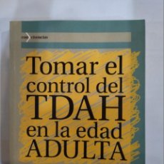 Libros de segunda mano: TOMAR EL CONTROL DEL TDAH EN LA EDAD ADULTA - RUSSELL A. BARKLEY