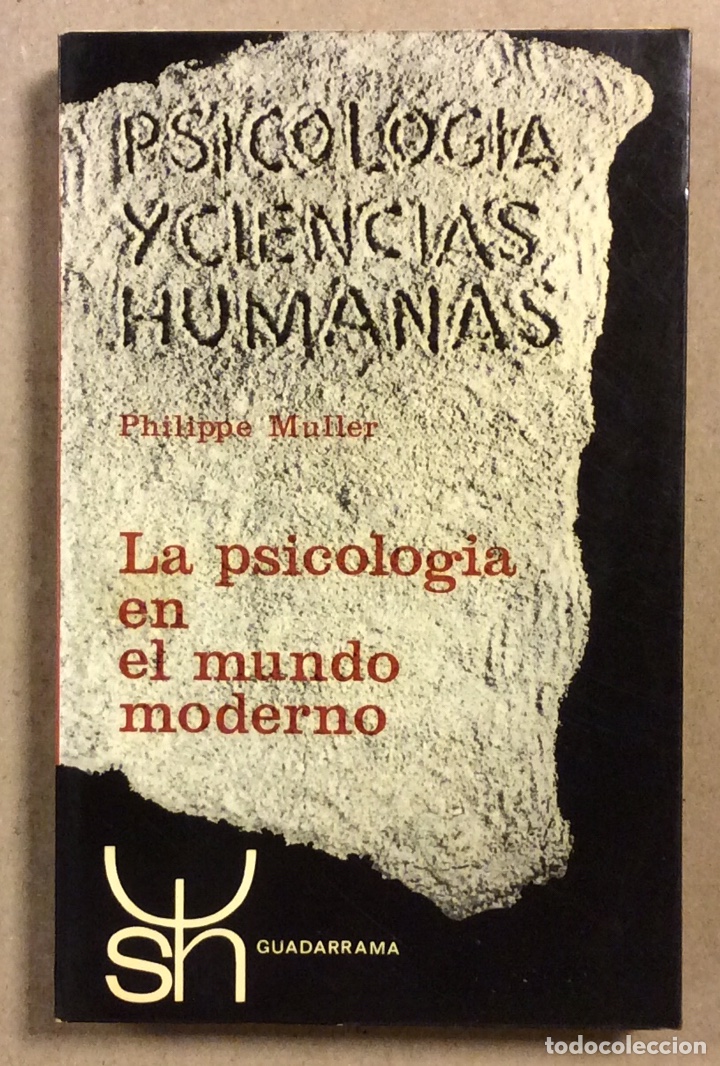 Second hand books: LA PSICOLOG&Iacute;A EN EL MUNDO MODERNO. PHILIPPE M&Uuml;LLER. EDICIONES GUADARRAMA 1971